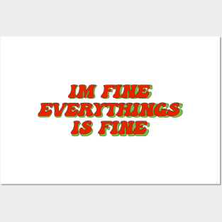 Im fine everything is fine Posters and Art